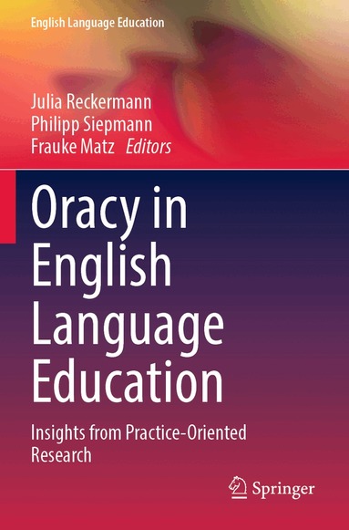 Julia Reckermann, Philipp Siepmann, Frauke Matz - Oracy in English Language Education, Häftad