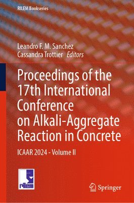 bokomslag Proceedings of the 17th International Conference on Alkali-Aggregate Reaction in Concrete