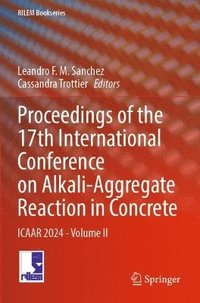 bokomslag Proceedings of the 17th International Conference on Alkali-Aggregate Reaction in Concrete