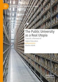 bokomslag The Public University as a Real Utopia