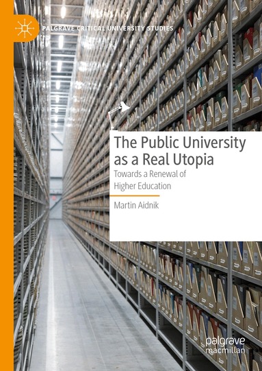 Martin Aidnik - Public University as a Real Utopia, Inbunden
