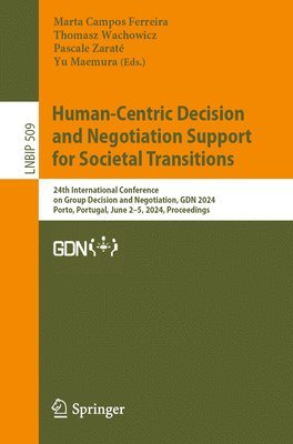 Marta Campos Ferreira, Thomasz Wachowicz, Pascale Zaraté, Yu Maemura, Pascale Zarate - Human-Centric Decision and Negotiation Support for Societal Transitions, Häftad