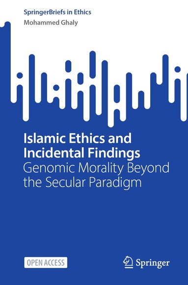 Mohammed Ghaly - Islamic Ethics and Incidental Findings, Häftad