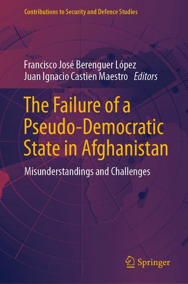 Francisco José Berenguer López, Juan Ignacio Castien Maestro - Failure of a Pseudo-Democratic State in Afghanistan, Inbunden