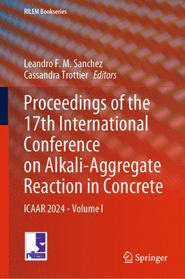 bokomslag Proceedings of the 17th International Conference on Alkali-Aggregate Reaction in Concrete