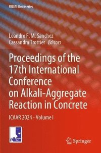 bokomslag Proceedings of the 17th International Conference on Alkali-Aggregate Reaction in Concrete