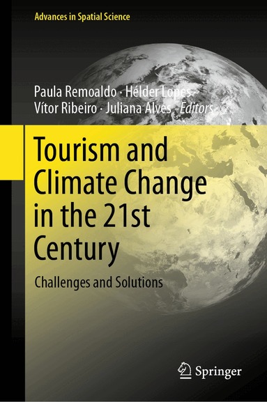 Paula Remoaldo, Hélder Lopes, Vítor Ribeiro, Juliana Alves - Tourism and Climate Change in the 21st Century, Inbunden