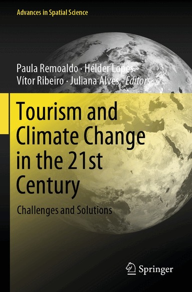 Paula Remoaldo, Hélder Lopes, Vítor Ribeiro, Juliana Alves - Tourism and Climate Change in the 21st Century, Häftad