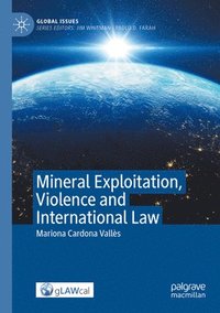 bokomslag Mineral Exploitation, Violence and International Law