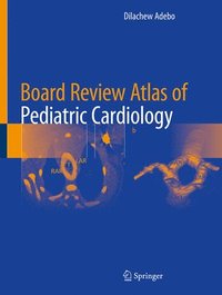 bokomslag Board Review Atlas of Pediatric Cardiology