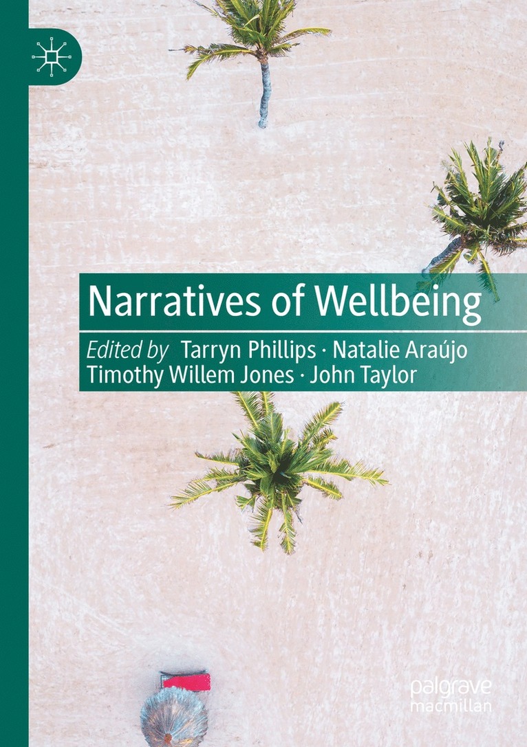 Tarryn Phillips, Natalie Araújo, Timothy Willem Jones, John Taylor, Natalie Araujo - Narratives of Wellbeing, Häftad