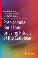 bokomslag Post-colonial Burial and Grieving Rituals of the Caribbean