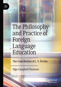 bokomslag The Philosophy and Practice of Foreign Language Education