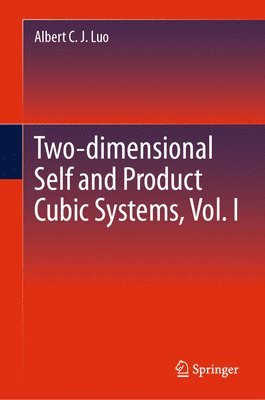 Albert C. J. Luo - Two-dimensional Crossing and Product Cubic Systems, Vol. I, Inbunden