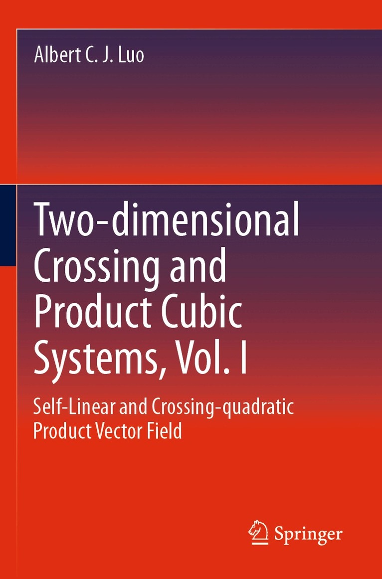 Albert C. J. Luo - Two-dimensional Crossing and Product Cubic Systems, Vol. I, Häftad