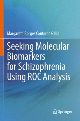 bokomslag Seeking Molecular Biomarkers for Schizophrenia Using ROC Analysis