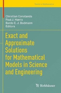 bokomslag Exact and Approximate Solutions for Mathematical Models in Science and Engineering