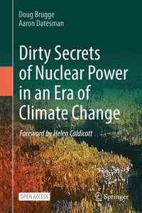 bokomslag Dirty Secrets of Nuclear Power in an Era of Climate Change