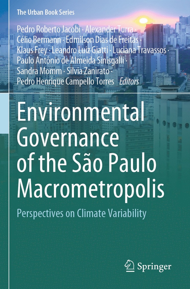 Pedro Roberto Jacobi, Alexander Turra, Célio Bermann, Edmilson Dias de Freitas, Klaus Frey, Leandro Luiz Giatti, Luciana Travassos, Paulo Antônio de Almeida Sinisgalli, Sandra Momm, Silvia Zanirato, Pedro Henrique Campello Torres - Environmental Governance of the São Paulo Macrometropolis, Häftad