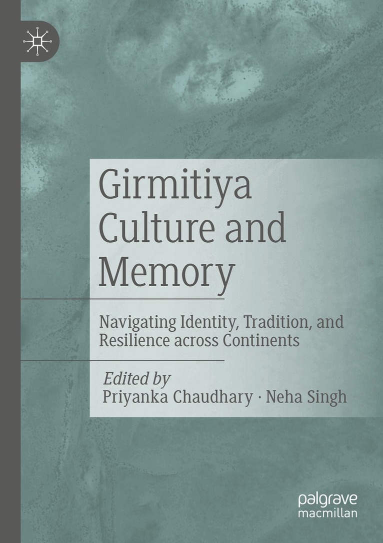Priyanka Chaudhary, Neha Singh - Girmitiya Culture and Memory, Häftad