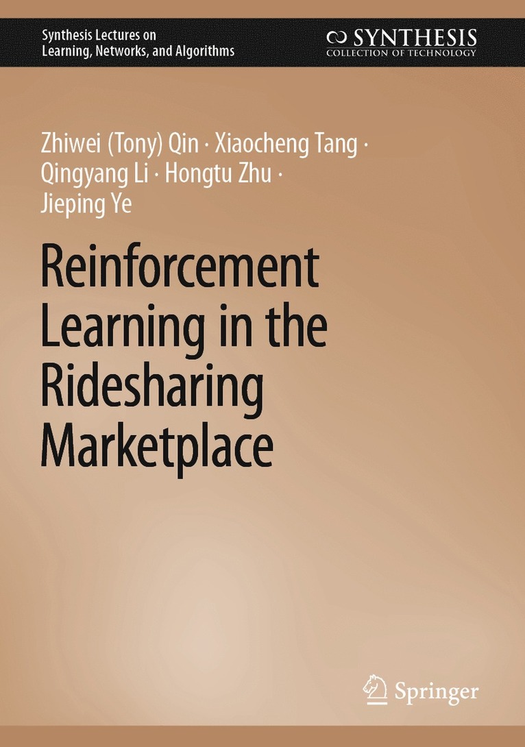 Zhiwei (Tony) Qin, Xiaocheng Tang, Qingyang Li, Hongtu Zhu, Jieping Ye, Qin - Reinforcement Learning in the Ridesharing Marketplace, Inbunden