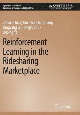Zhiwei (Tony) Qin, Xiaocheng Tang, Qingyang Li, Hongtu Zhu, Jieping Ye, Qin - Reinforcement Learning in the Ridesharing Marketplace, Häftad