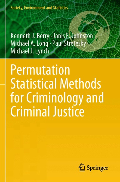 Kenneth J. Berry, Janis E. Johnston, Michael A. Long, Paul Stretesky, Michael J. Lynch - Permutation Statistical Methods for Criminology and Criminal Justice, Häftad