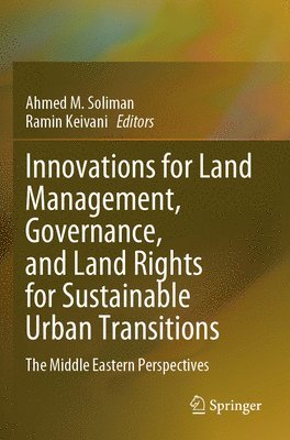 Ahmed M. Soliman, Ramin Keivani - Innovations for Land Management, Governance, and Land Rights for Sustainable Urban Transitions, Häftad