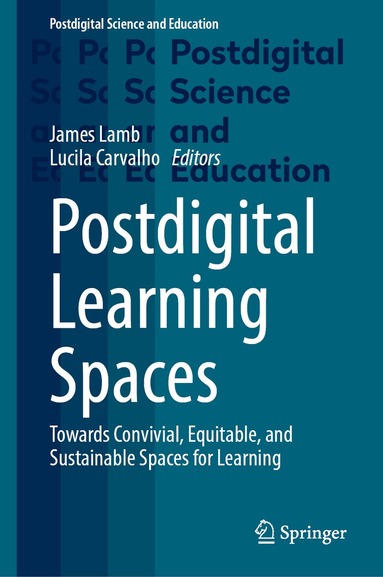 James Lamb, Lucila Carvalho - Postdigital Learning Spaces, Inbunden