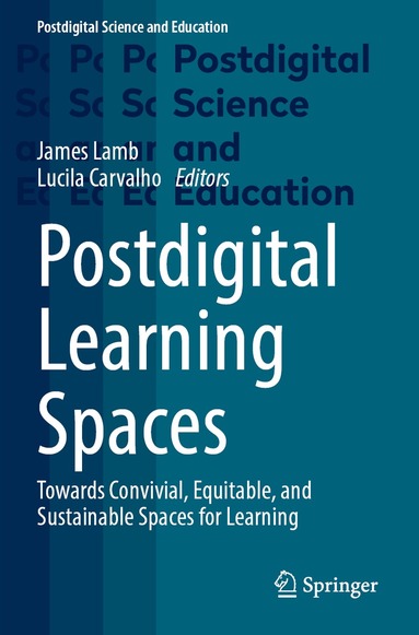 James Lamb, Lucila Carvalho - Postdigital Learning Spaces, Häftad