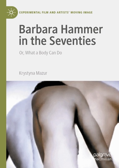 Krystyna Mazur - Barbara Hammer in the Seventies, Inbunden