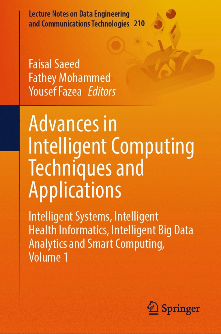 Faisal Saeed, Fathey Mohammed, Yousef Fazea - Advances in Intelligent Computing Techniques and Applications, Inbunden