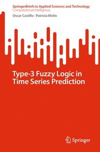 bokomslag Type-3 Fuzzy Logic in Time Series Prediction