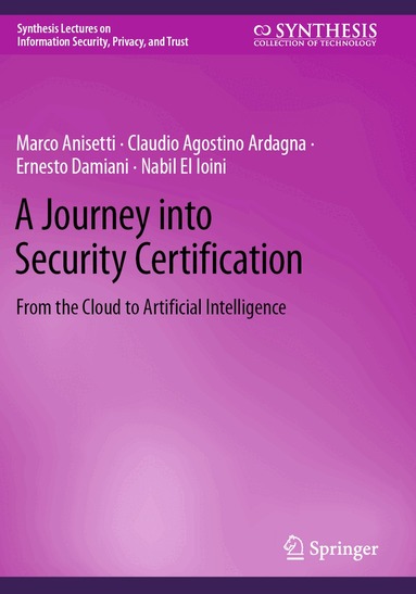 Marco Anisetti, Claudio Agostino Ardagna, Ernesto Damiani, Nabil El Ioini - Journey into Security Certification, Häftad
