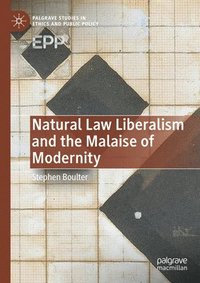 bokomslag Natural Law Liberalism and the Malaise of Modernity