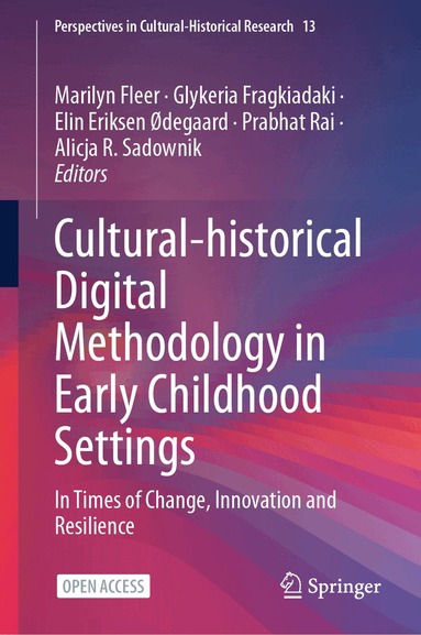 Marilyn Fleer, Glykeria Fragkiadaki, Elin Eriksen Ødegaard, Prabhat Rai, Alicja R. Sadownik - Cultural-historical Digital Methodology in Early Childhood Settings, Inbunden
