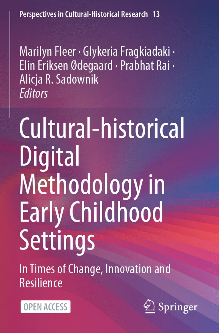 Marilyn Fleer, Glykeria Fragkiadaki, Elin Eriksen Ødegaard, Prabhat Rai, Alicja R. Sadownik - Cultural-historical Digital Methodology in Early Childhood Settings, Häftad