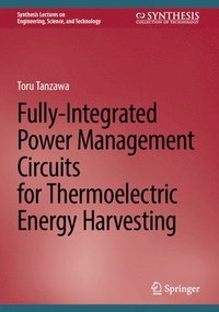 bokomslag Fully-Integrated Power Management Circuits for Thermoelectric Energy Harvesting