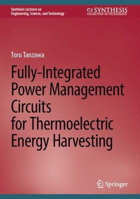 bokomslag Fully-Integrated Power Management Circuits for Thermoelectric Energy Harvesting