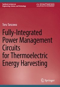 bokomslag Fully-Integrated Power Management Circuits for Thermoelectric Energy Harvesting