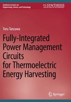 bokomslag Fully-Integrated Power Management Circuits for Thermoelectric Energy Harvesting