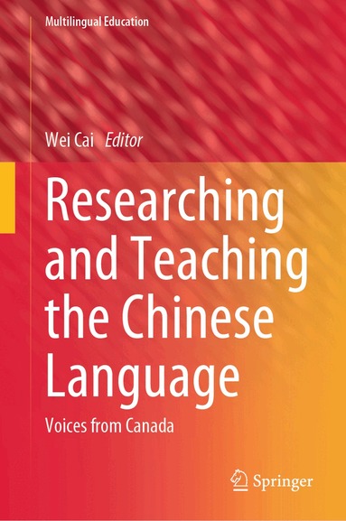 Wei Cai - Researching and Teaching the Chinese Language, Inbunden