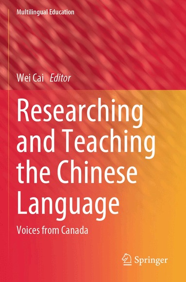Wei Cai - Researching and Teaching the Chinese Language, Häftad