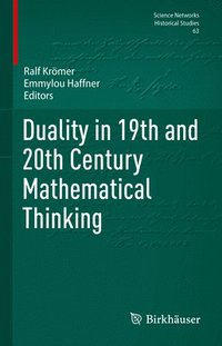 bokomslag Duality in 19th and 20th Century Mathematical Thinking