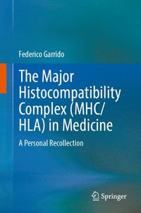 bokomslag The Major Histocompatibility Complex (MHC/ HLA) in Medicine