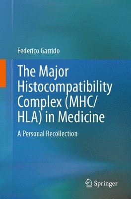 bokomslag The Major Histocompatibility Complex (MHC/ HLA) in Medicine