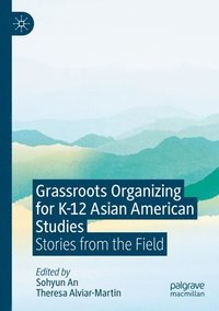 bokomslag Grassroots Organizing for K-12 Asian American Studies