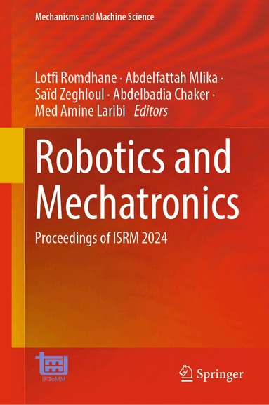 Lotfi Romdhane, Abdelfattah Mlika, Saïd Zeghloul, Abdelbadia Chaker, Med Amine Laribi - Robotics and Mechatronics, Inbunden