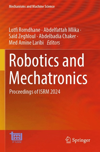 Lotfi Romdhane, Abdelfattah Mlika, Saïd Zeghloul, Abdelbadia Chaker, Med Amine Laribi - Robotics and Mechatronics, Häftad