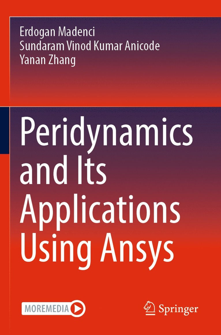 Erdogan Madenci, Sundaram Vinod Kumar Anicode, Yanan Zhang - Peridynamics and Its Applications Using Ansys, Häftad